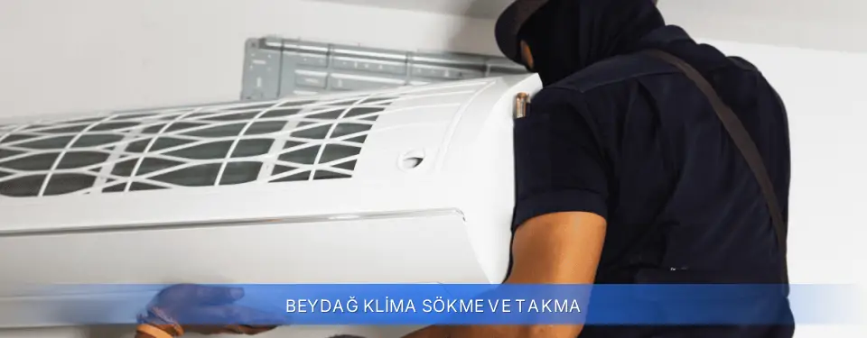 Beydağ İlçemi Klima Sökme ve Takma